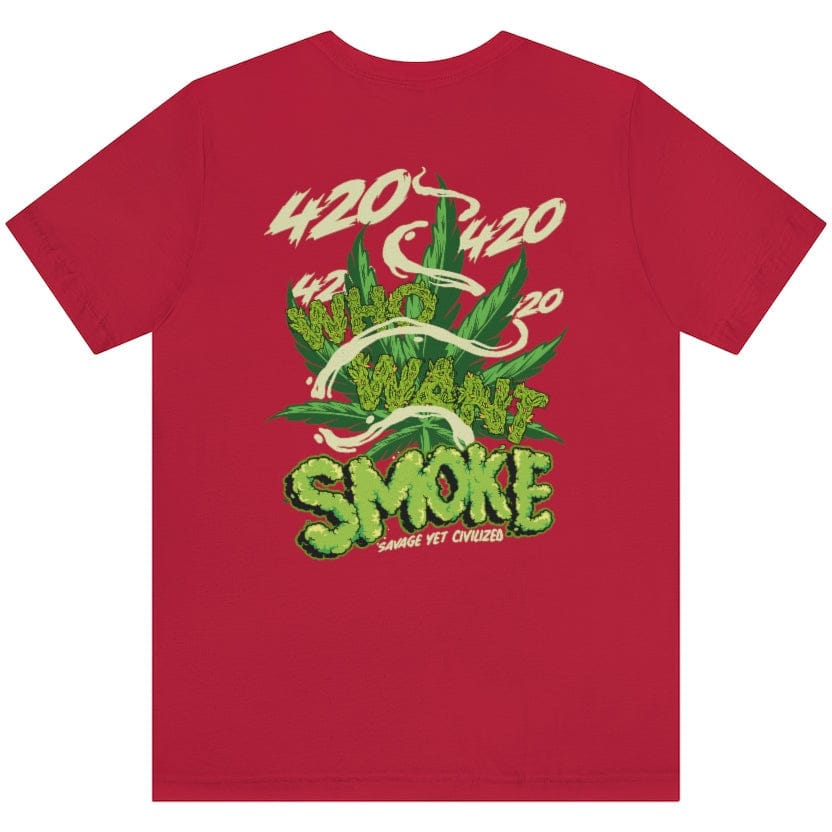 Who Want Smoke (420) Short Sleeve Tee Printify