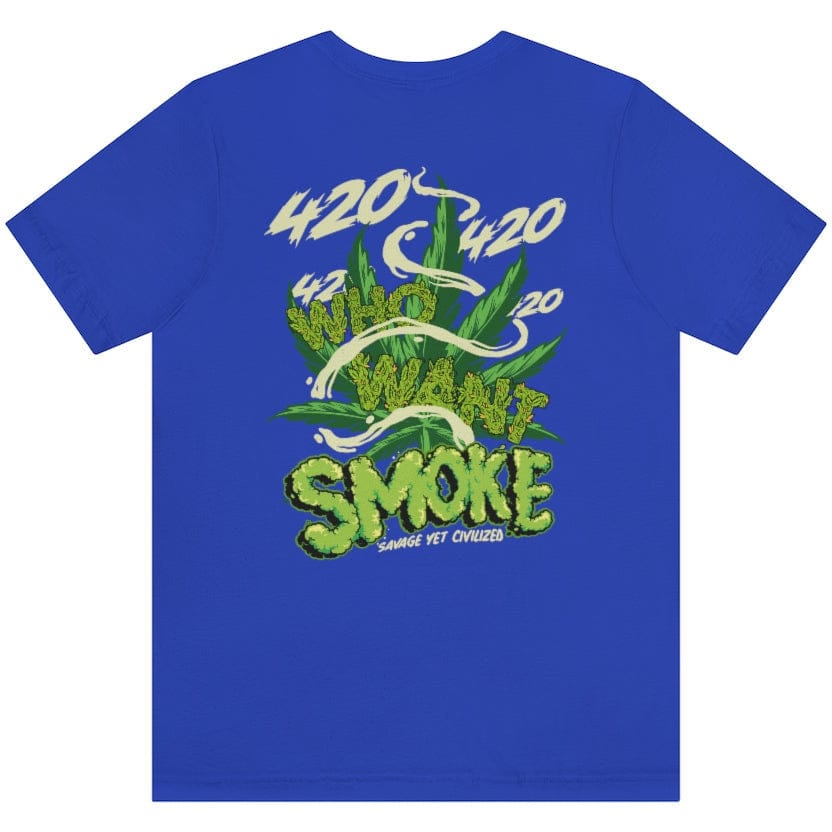 Who Want Smoke (420) Short Sleeve Tee Printify