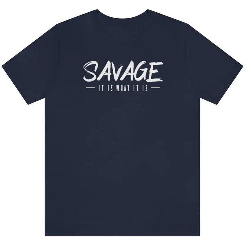 SAVAGE IT IS WHAT IT IS- Jersey Short Sleeve Tee Printify
