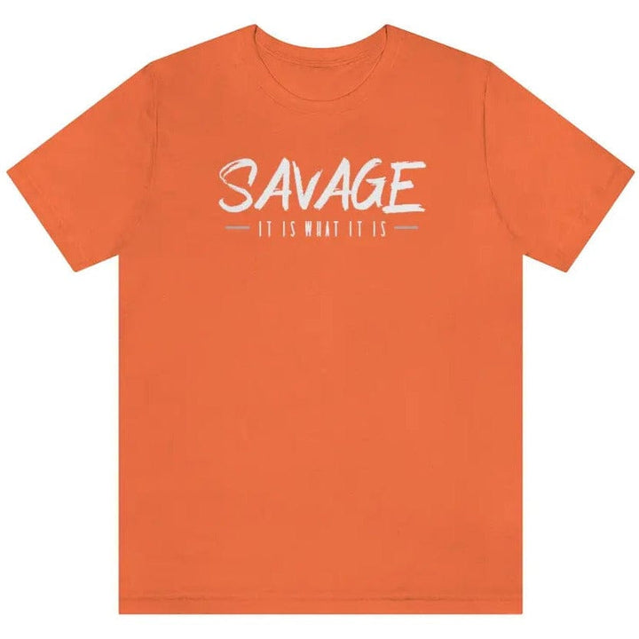 SAVAGE IT IS WHAT IT IS- Jersey Short Sleeve Tee Printify