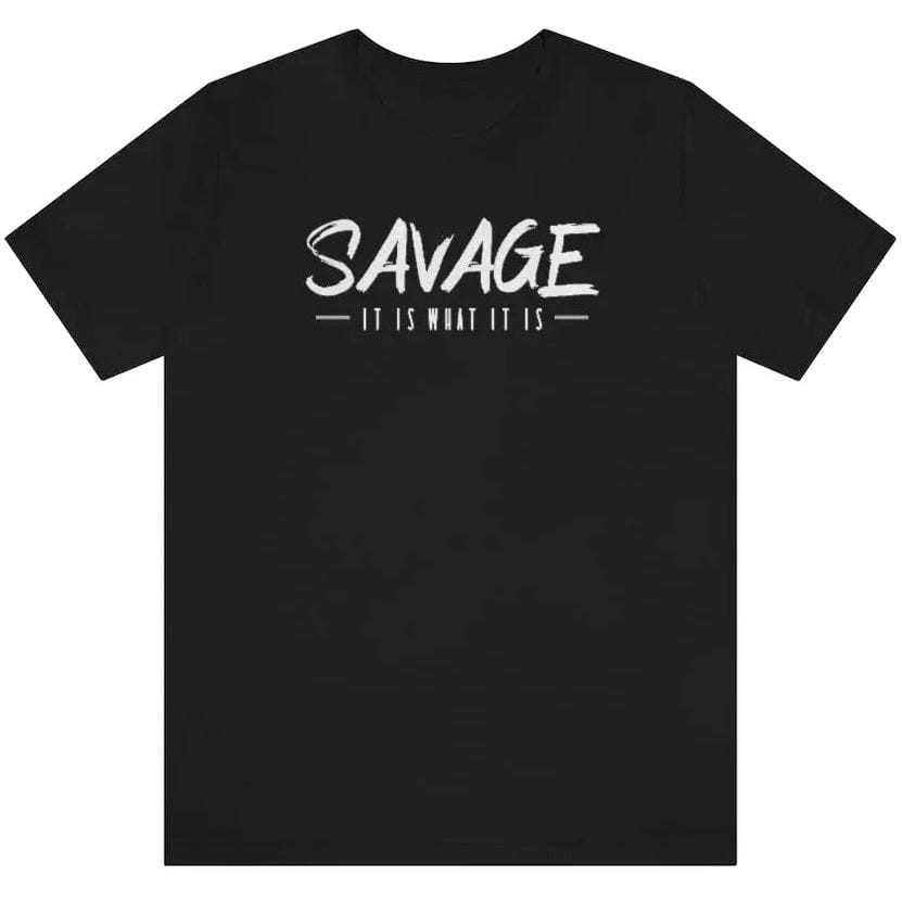 SAVAGE IT IS WHAT IT IS- Jersey Short Sleeve Tee Printify