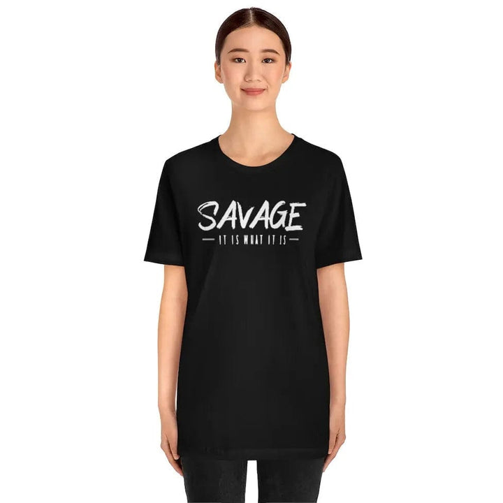 SAVAGE IT IS WHAT IT IS- Jersey Short Sleeve Tee Printify