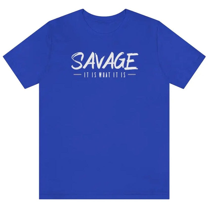SAVAGE IT IS WHAT IT IS- Jersey Short Sleeve Tee Printify