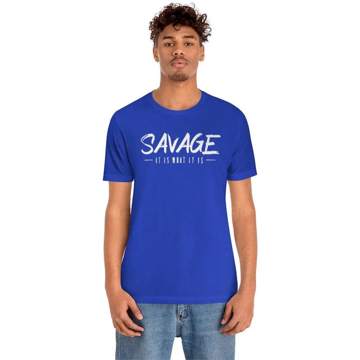 SAVAGE IT IS WHAT IT IS- Jersey Short Sleeve Tee Printify