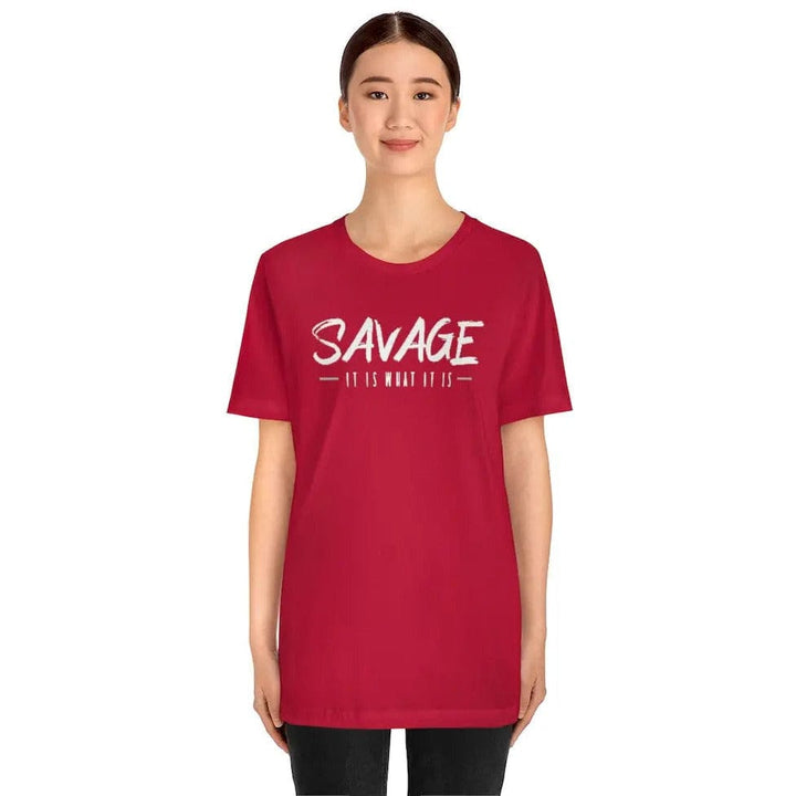 SAVAGE IT IS WHAT IT IS- Jersey Short Sleeve Tee Printify