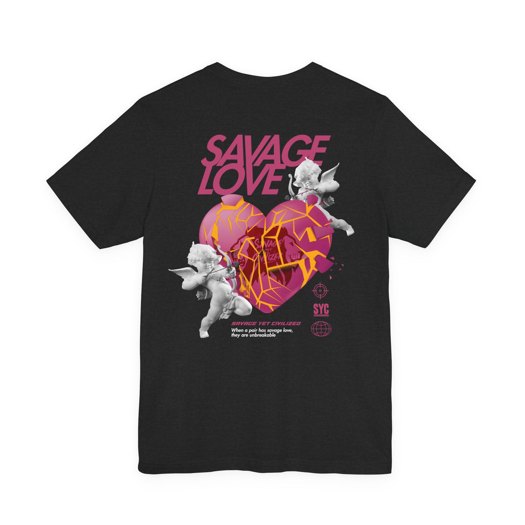 SAVAGE LOVE - Short Sleeve Tee (UNISEX)