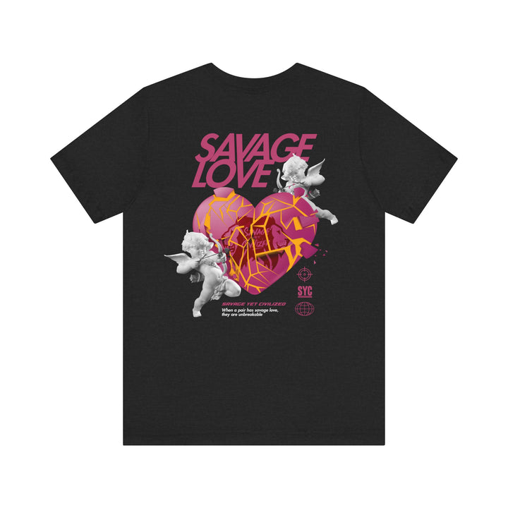 SAVAGE LOVE - Short Sleeve Tee (UNISEX)