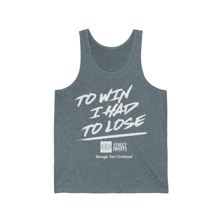 to win I had to lose- Jersey Tank (grey)